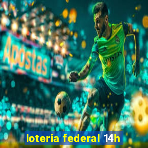 loteria federal 14h